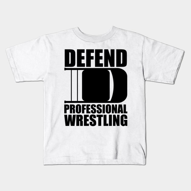 Defend Professional Wrestling Kids T-Shirt by Oswaldland